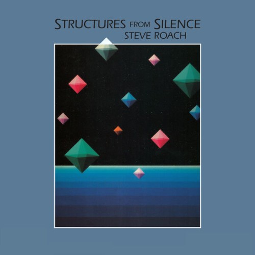 Steve Roach – Structures from Silence (Deluxe) (40th Anniversary Remaster) (1984/2024) [FLAC 24 bit, 96 kHz]