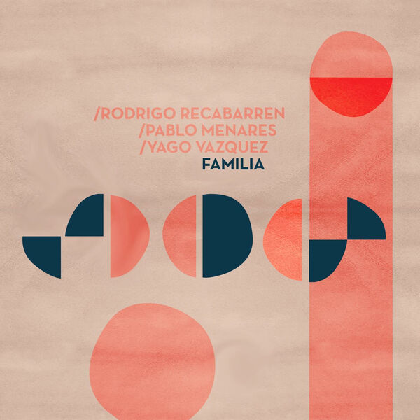 Rodrigo Recabarren, Pablo Menares, Yago Vazquez – Familia (2024) [Official Digital Download 24bit/48kHz]