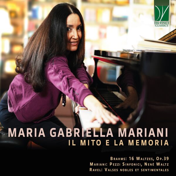 Maria Gabriella Mariani - Brahms, Mariani, Ravel: Il Mito e la Memoria (2024) [FLAC 24bit/44,1kHz] Download