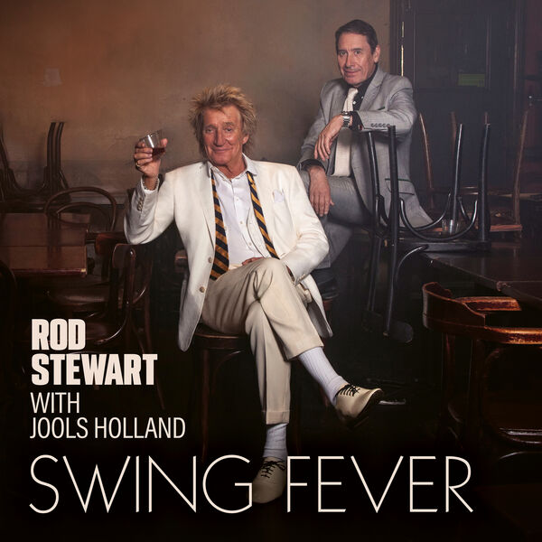 Rod Stewart, Jools Holland – Swing Fever (2024) [FLAC 24bit/96kHz]