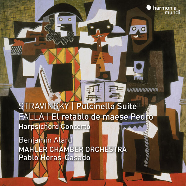 Benjamin Alard, Mahler Chamber Orchestra & Pablo Heras-Casado – Stravinsky: Pulcinella Suite – Falla: El Retablo de Maese Pedro & Harpsichord Concerto (2024) [Official Digital Download 24bit/96kHz]