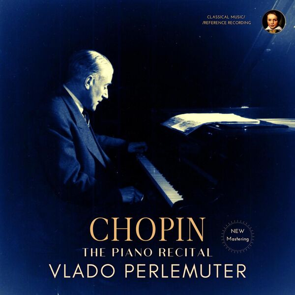 Vlado Perlemuter - Chopin: The Piano Recital by Vlado Perlemuter (2024) [FLAC 24bit/96kHz] Download