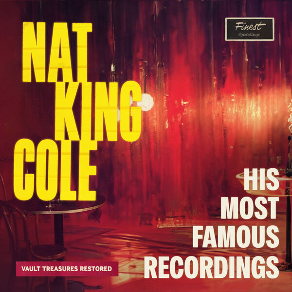 Nat King Cole - His Most Famous Recordings (2024) [FLAC 24bit/96kHz]