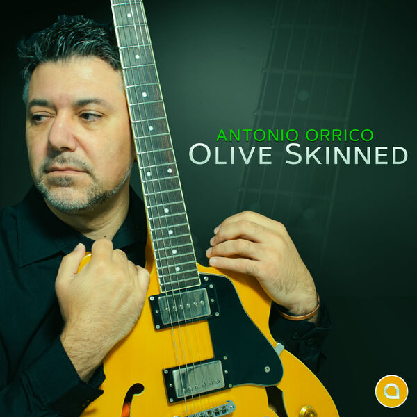 António Orrico - Olive Skinned (2024) [FLAC 24bit/48kHz] Download