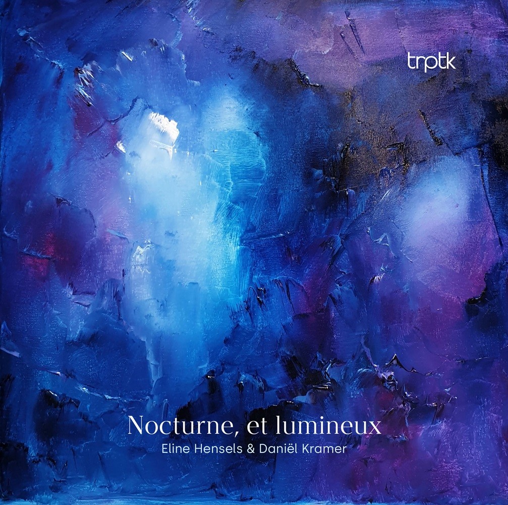 Eline Hensels, Daniël Kramer - Nocturne, et lumineux (2024) [FLAC 24bit/192kHz] Download