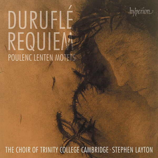 The Choir of Trinity College Cambridge, Stephen Layton – Duruflé: Requiem; Poulenc: Lenten Motets (2024) [Official Digital Download 24bit/96kHz]