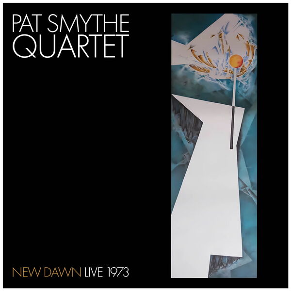 Pat Smythe Quartet - New Dawn: Live 1973 (2024) [FLAC 24bit/44,1kHz] Download
