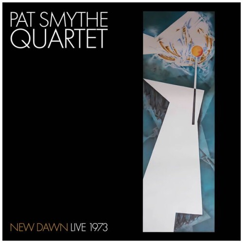 Pat Smythe Quartet – New Dawn: Live 1973 (2024) [FLAC 24 bit, 44,1 kHz]