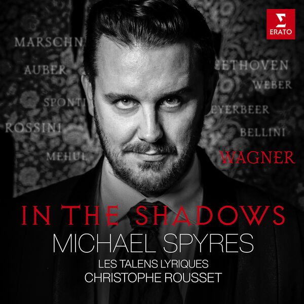 Michael Spyres, Christophe Rousset, Les Talens Lyriques - In the Shadows (2024) [FLAC 24bit/96kHz]
