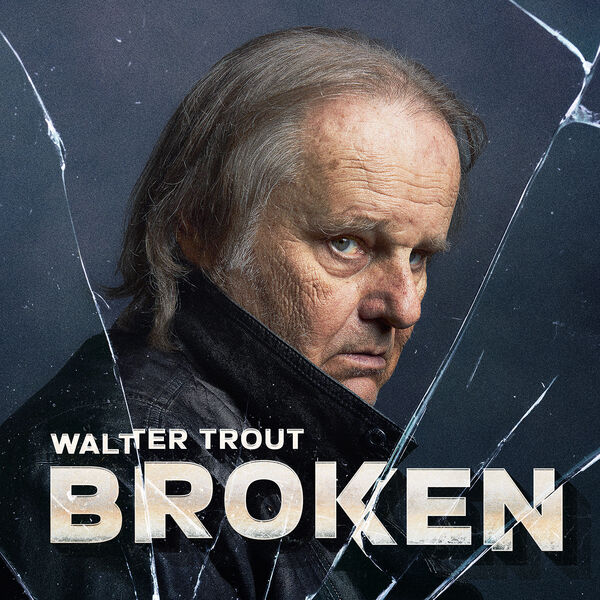 Walter Trout - Broken (2024) [FLAC 24bit/44,1kHz] Download