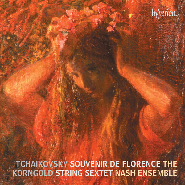 The Nash Ensemble – Tchaikovsky, Korngold: String Sextets (2024) [Official Digital Download 24bit/192kHz]