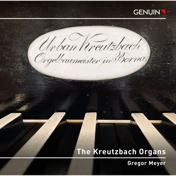 Gregor Meyer - The Kreutzbach Organs (2024) [FLAC 24bit/48kHz]