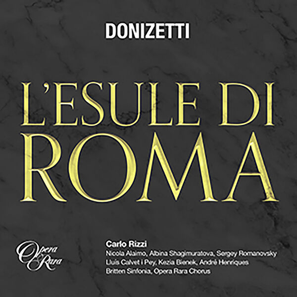Carlo Rizzi, Britten Sinfonia - Donizetti: L'esule di Roma (2024) [FLAC 24bit/192kHz]