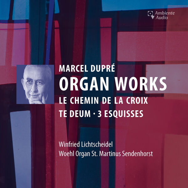 Winfried Lichtscheidel - Dupré: Organ Works (2024) [FLAC 24bit/96kHz] Download