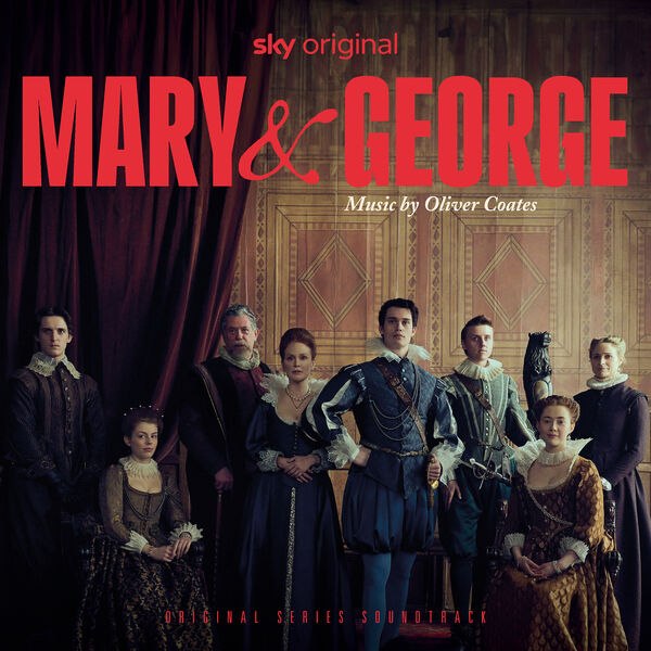 Oliver Coates – Mary & George (Original Series Soundtrack) (2024) [Official Digital Download 24bit/44,1kHz]