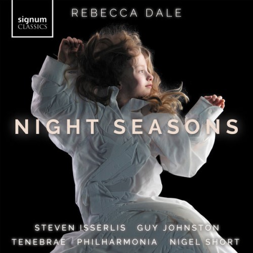 Tenebrae, Steven Isserlis, Guy Johnston, Philharmonia Orchestra – Rebecca Dale: Night Seasons (2024) [FLAC 24 bit, 192 kHz]