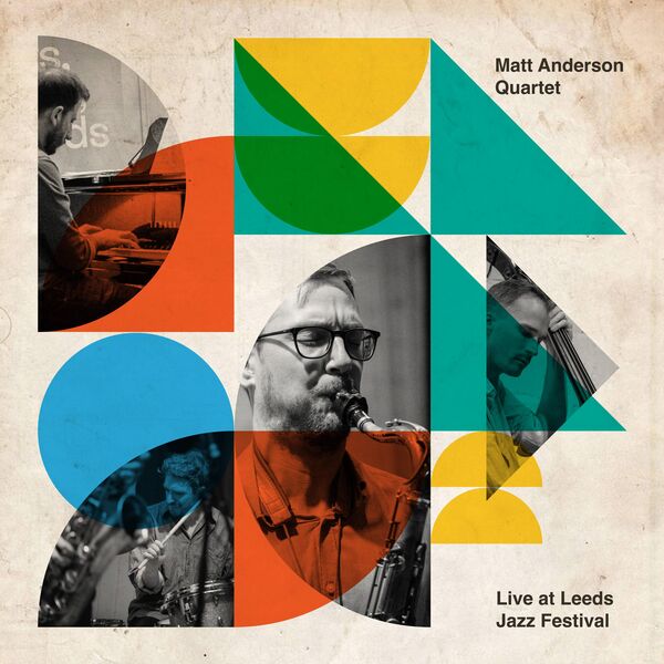 Matt Anderson Quartet – Live at Leeds Jazz Festival (2024) [FLAC 24bit/48kHz]