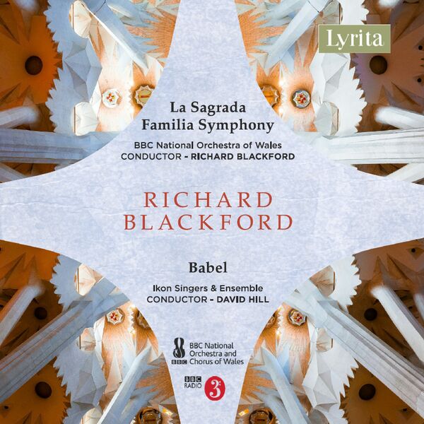 BBC National Orchestra of Wales, Richard Blackford - Richard Blackford: La Sagrada Familia Symphony & Babel, A Cantata (2024) [FLAC 24bit/96kHz]