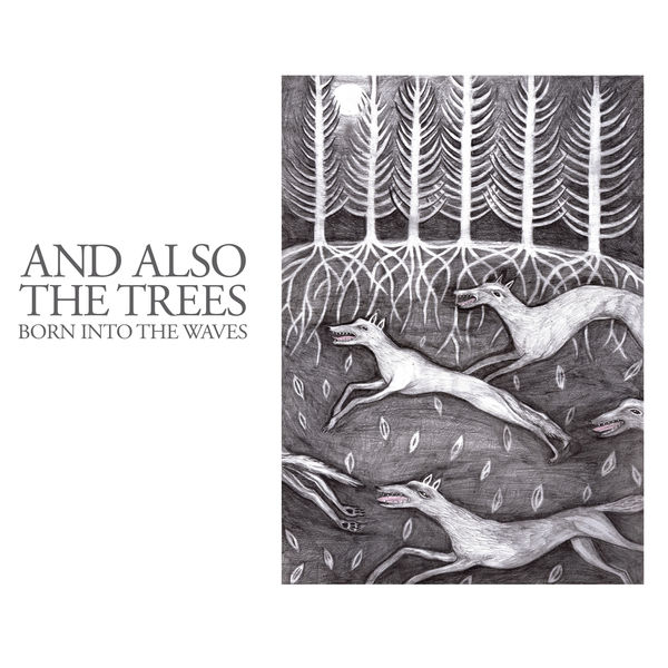 And Also The Trees – Born into the Waves (2016) [Official Digital Download 24bit/44,1kHz]