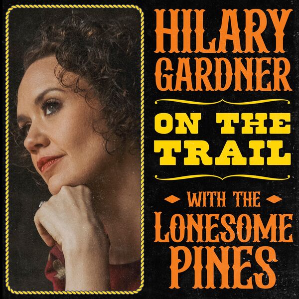 Hilary Gardner - On the Trail with The Lonesome Pines (2024) [FLAC 24bit/48kHz] Download