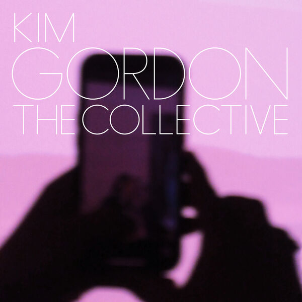Kim Gordon – The Collective (2024) [Official Digital Download 24bit/44,1kHz]