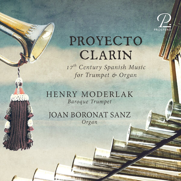 Henry Moderlak, Joan Boronat Sanz - Proyecto Clarin: 17th Century Spanish Music for Trumpet & Orgue (2024) [FLAC 24bit/96kHz] Download
