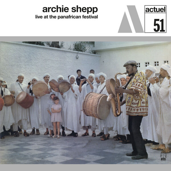 Archie Shepp - Live At The Panafrican Festival (1971/2024) [FLAC 24bit/96kHz] Download