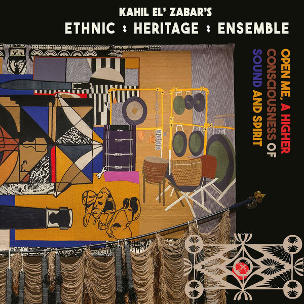 Ethnic Heritage Ensemble & Kahil El’Zabar – Open Me, A Higher Consciousness of Sound and Spirit (2024) [Official Digital Download 24bit/44,1kHz]