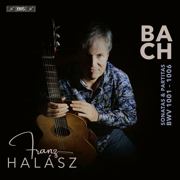 Franz Halász - J.S. Bach: Sonatas and Partitas (2024) [FLAC 24bit/96kHz] Download