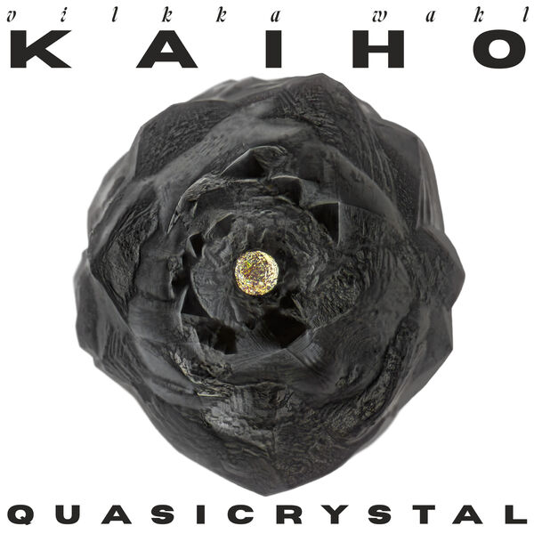 Vilkka Wahl - KAIHO - Quasicrystal (2024) [FLAC 24bit/48kHz] Download