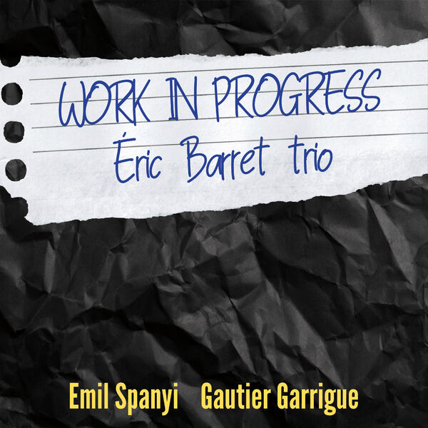 Eric Barret Trio – Work in Progress (2024) [FLAC 24bit/44,1kHz]