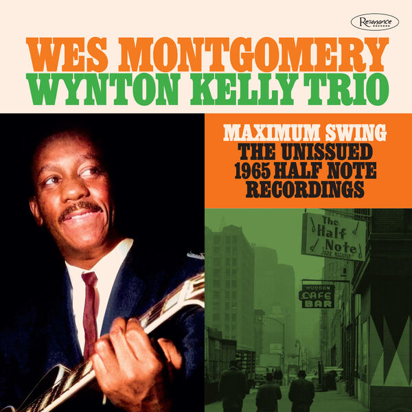Wes Montgomery, Wynton Kelly Trio - Maximum Swing: The Unissued 1965 Half Note Recordings (2023) [FLAC 24bit/96kHz] Download