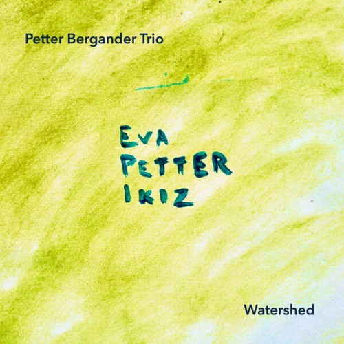 Petter Bergander Trio – Watershed (2024) [FLAC 24 bit, 96 kHz]