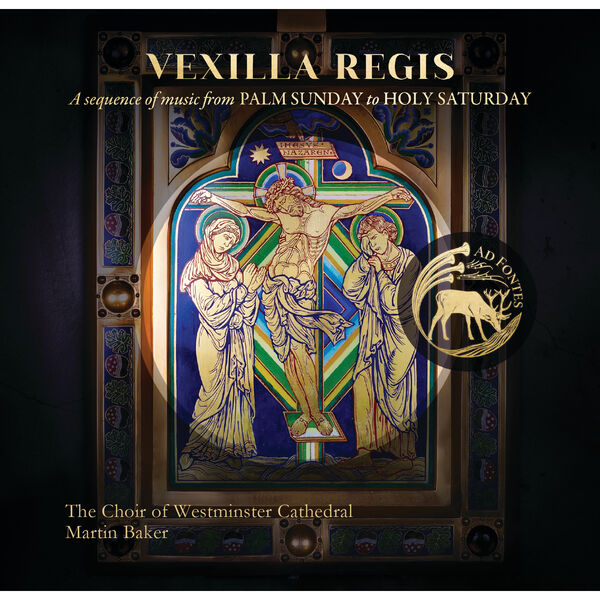 The Choir Of Westminster Cathedral & Martin Baker – Vexilla regis: A Sequence of Music from Palm Sunday to Holy Saturday (2024) [Official Digital Download 24bit/96kHz]