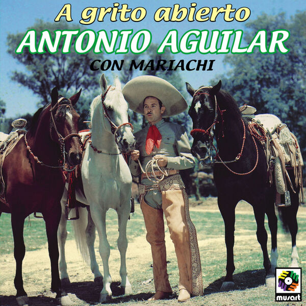Antonio Aguilar - A Grito Abierto (1959/2023) [FLAC 24bit/192kHz]