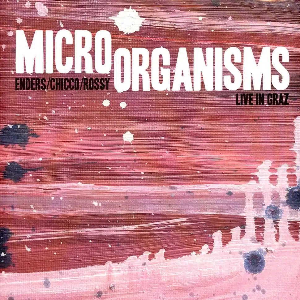 Johannes Enders, Renato Chicco, Jorge Rossy – Micro Organisms (2024) [FLAC 24bit/44,1kHz]