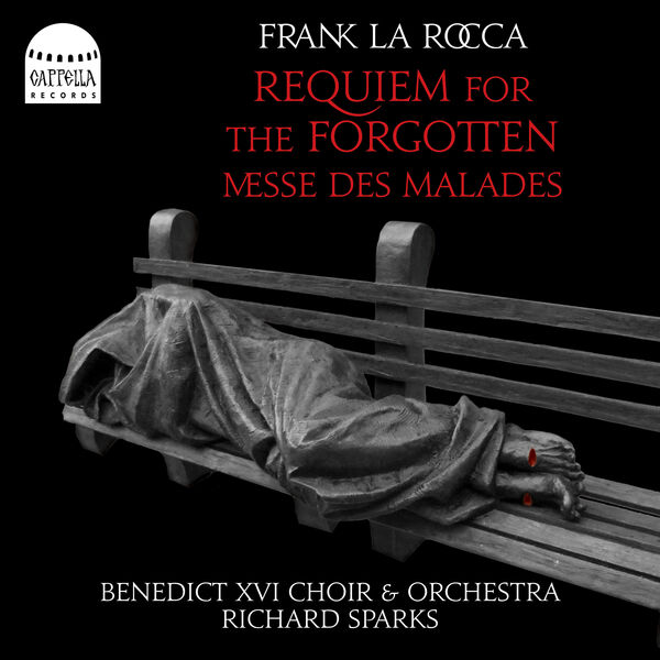 The Benedict XVI Choir, The Benedict XVI Orchestra, Richard Sparks - Frank La Rocca: Requiem for the Forgotten; Messe des Malades (2024) [FLAC 24bit/192kHz]