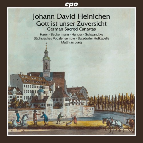 Sächsisches Vocalensemble – Johann David Heinichen: German sacred Cantatas (2024) [FLAC 24 bit, 96 kHz]