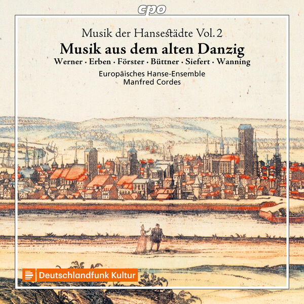 Europäisches Hanse-Ensemble, Manfred Cordes – Musik der Hansestädte, Vol.2: Musik aus dem alten Danzig (2024) [FLAC 24bit/96kHz]