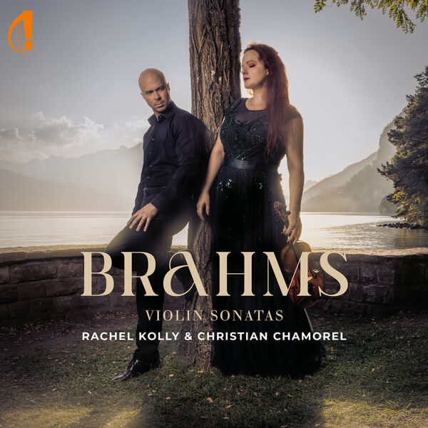 Rachel Kolly d’Alba, Christian Chamorel – Brahms Violon Sonatas (2024) [Official Digital Download 24bit/96kHz]