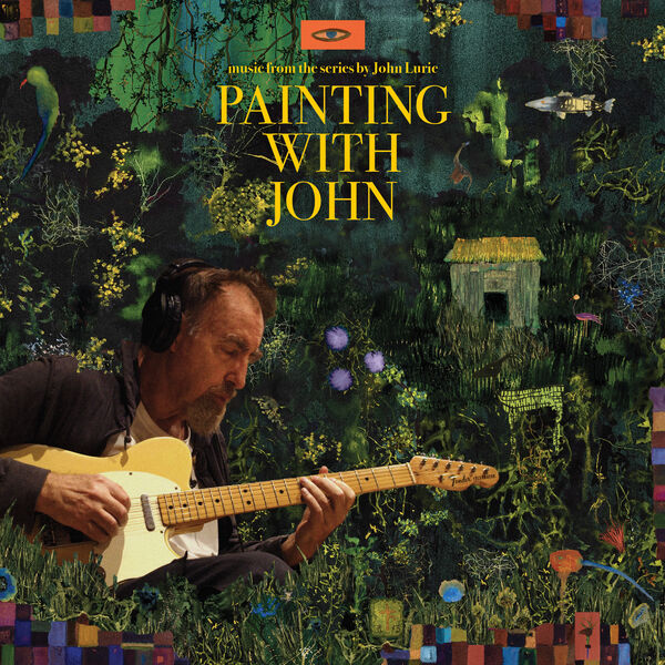 John Lurie - Painting with John (Music from the Original TV Series) (2024) [FLAC 24bit/48kHz] Download