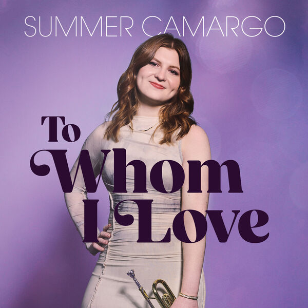 Summer Camargo - To Whom I Love (2024) [FLAC 24bit/96kHz] Download