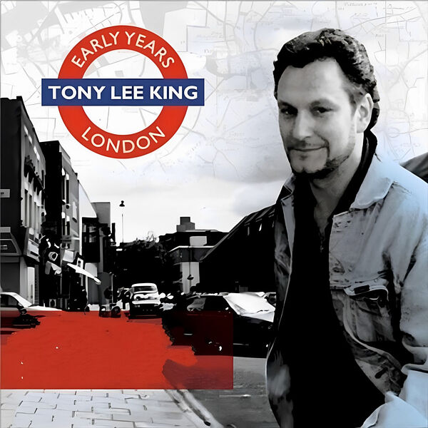 Tony Lee King - Early Years London (2024) [FLAC 24bit/44,1kHz] Download