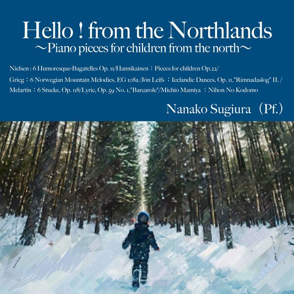 Nanako Sugiura – Hello! From the Northlands: Piano Pieces for Children from the North (2024) [Official Digital Download 24bit/96kHz]