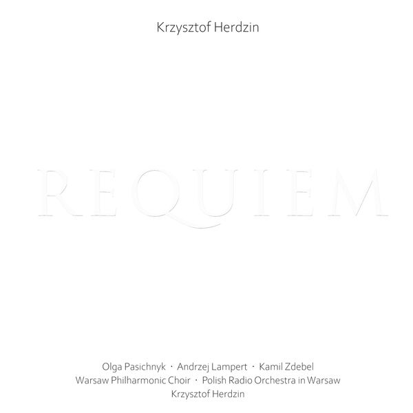 Warsaw Philharmonic Choir, Polish Radio Orchestra in Warsaw - Krzysztof Herdzin: Requiem (2024) [FLAC 24bit/96kHz] Download