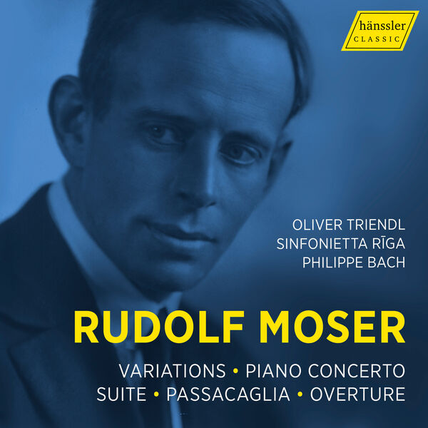 Oliver Triendl, Sinfonietta Rīga, Philippe Bach - Moser: Orchestral Works (2024) [FLAC 24bit/44,1kHz] Download