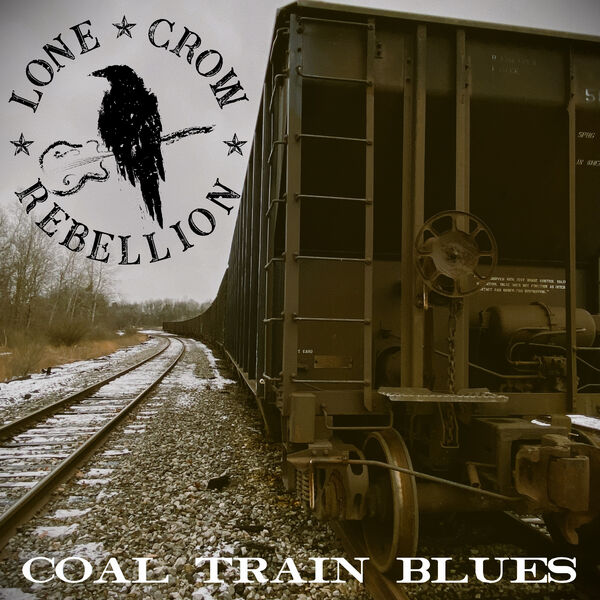 Lone Crow Rebellion - Coal Train Blues (2024) [FLAC 24bit/44,1kHz] Download