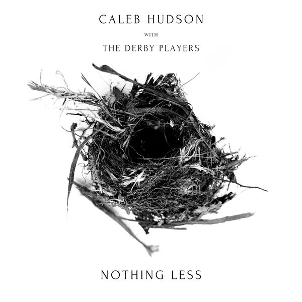 Caleb Hudson – Nothing Less (2024) [FLAC 24bit/96kHz]