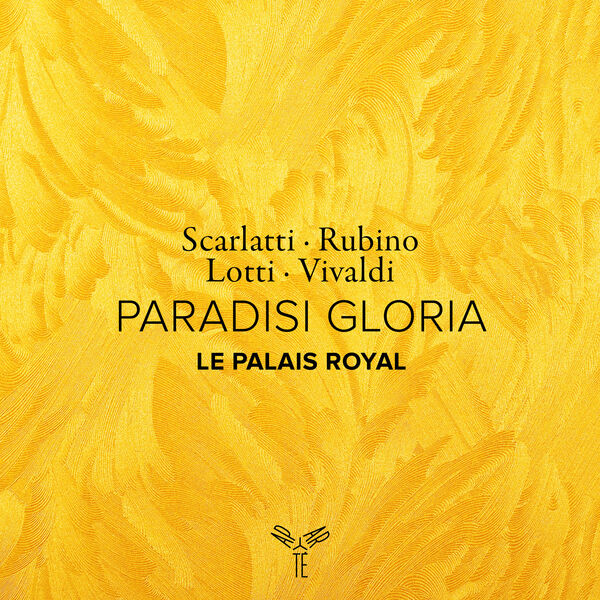 Le Palais Royal, Jean-Philippe Sarcos - Paradisi Gloria (Scarlatti, Rubino, Lotti, Vivaldi) (2024) [FLAC 24bit/96kHz] Download