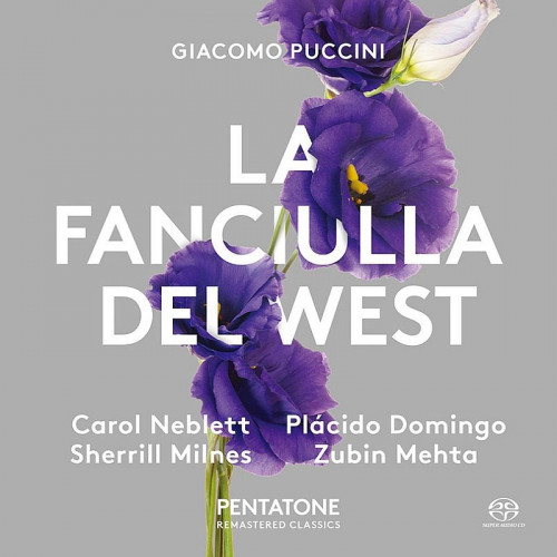 Zubin Mehta, Covent Garden, Carol Neblett, Plácido Domingo, Sherrill Milnes – Puccini: La Fanciulla del West (1978/2017) MCH SACD ISO
